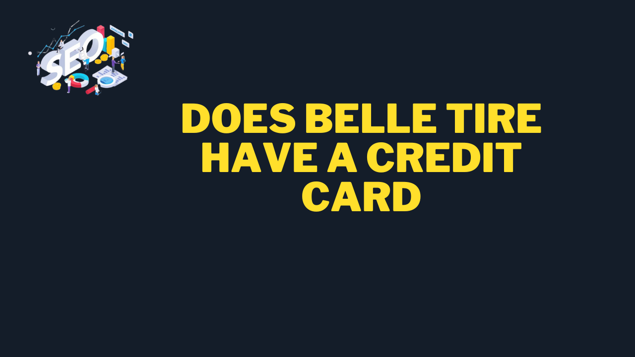 does belle tire have a credit card