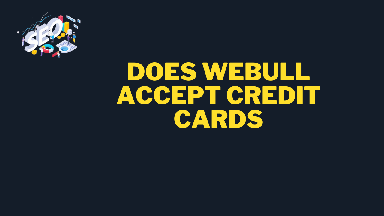 does webull accept credit cards
