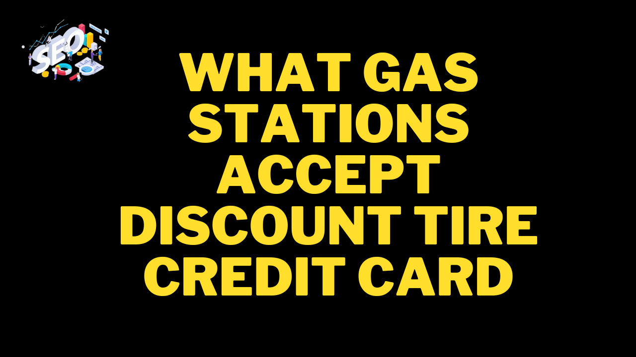 what gas stations accept discount tire credit card