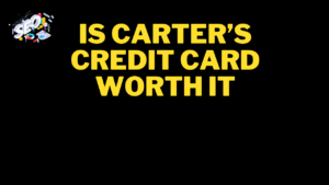 is carter’s credit card worth it