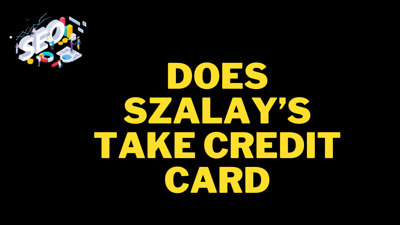 does szalay’s take credit card