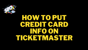 how to put credit card info on ticketmaster