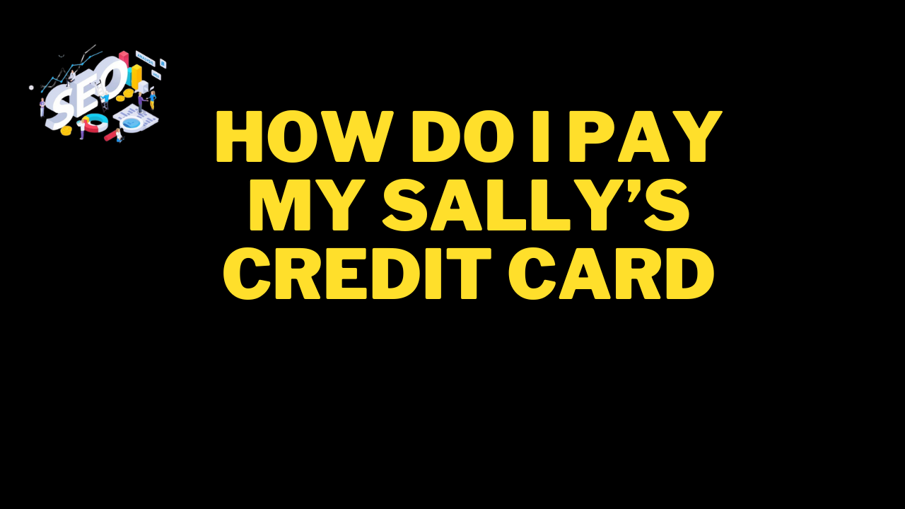 how do i pay my sally’s credit card