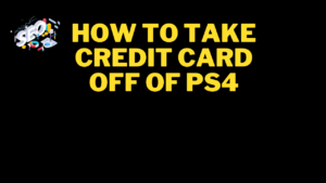 how to take credit card off of ps4