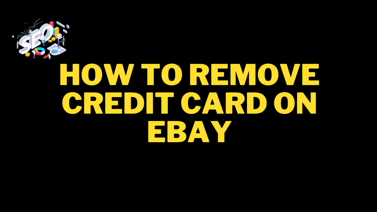 how to remove credit card on ebay