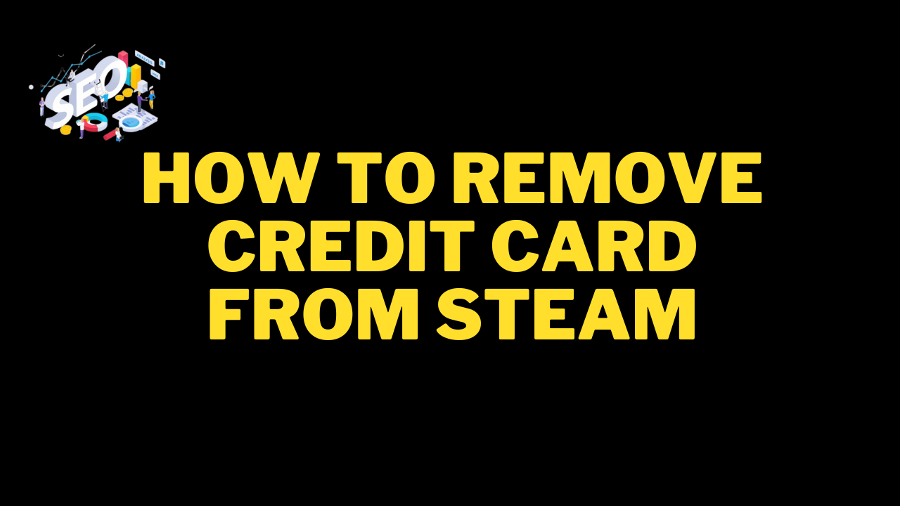 how to remove credit card from steam