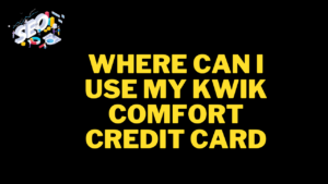 where can i use my kwik comfort credit card