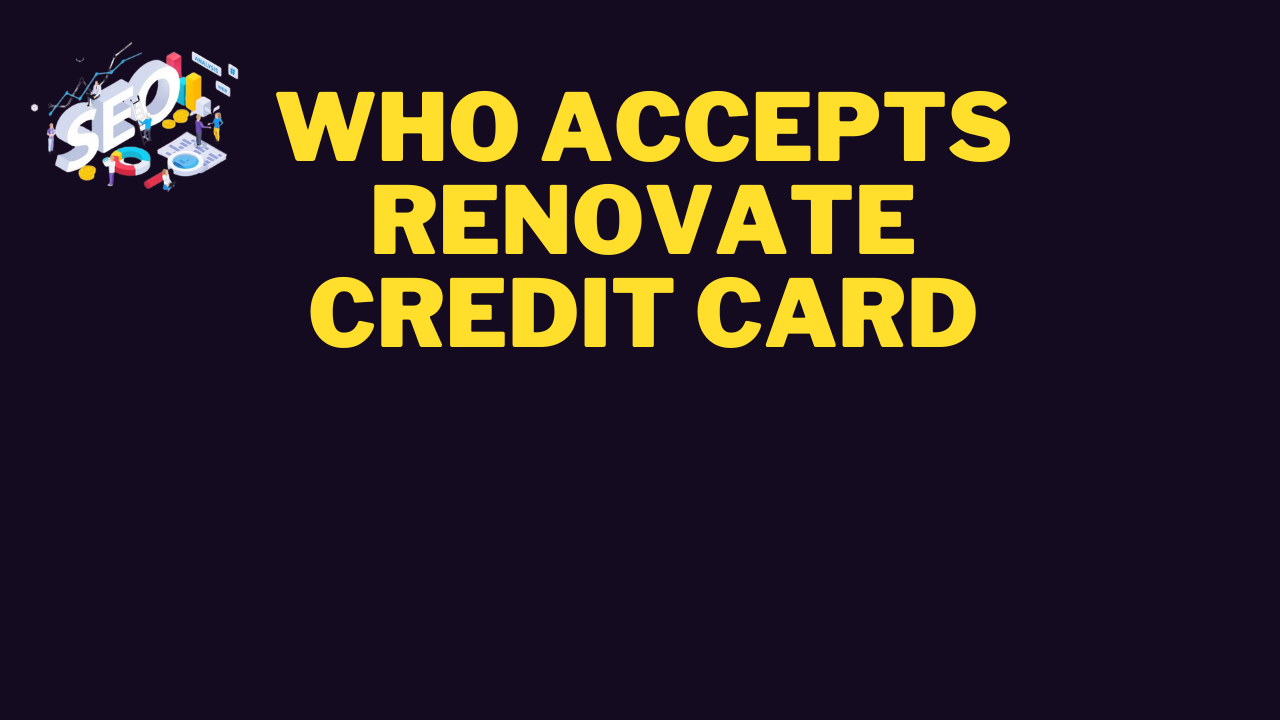 who accepts renovate credit card