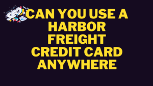 can you use a harbor freight credit card anywhere