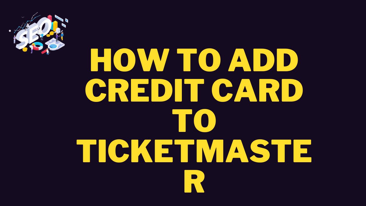 how to add credit card to ticketmaster