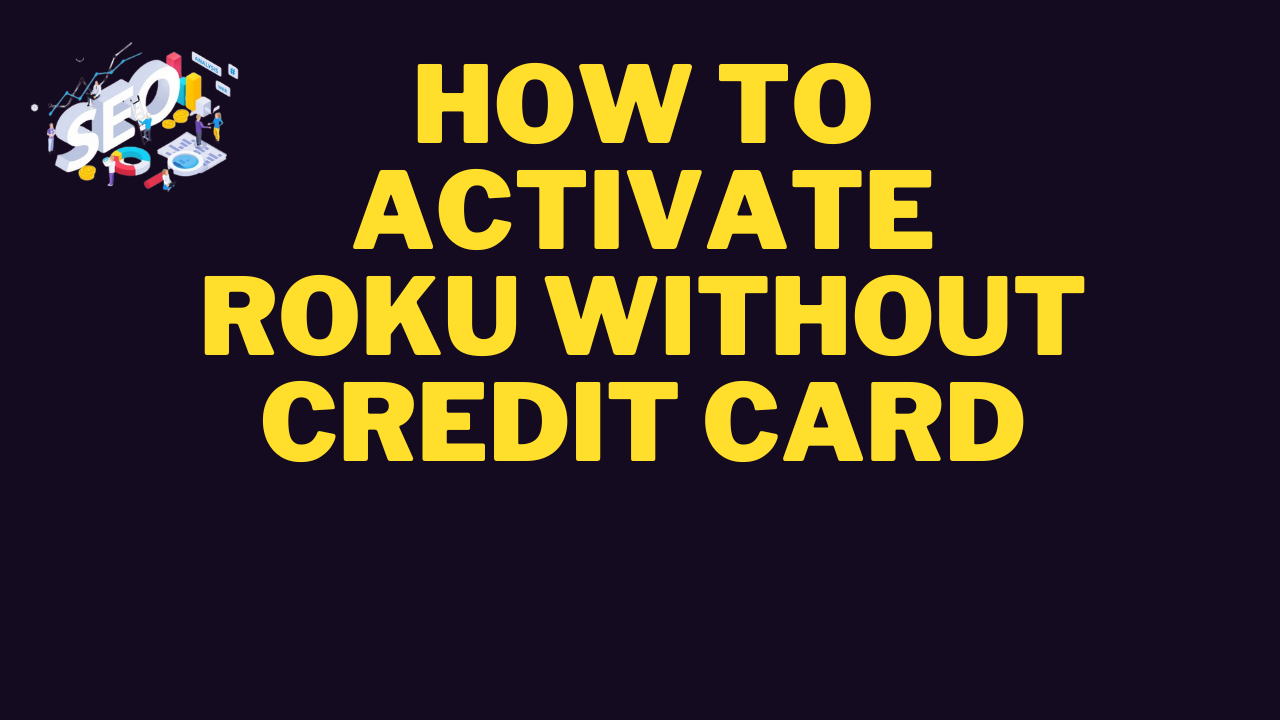 how to activate roku without credit card