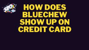 how does bluechew show up on credit card