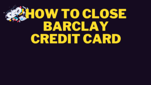 how to close barclay credit card