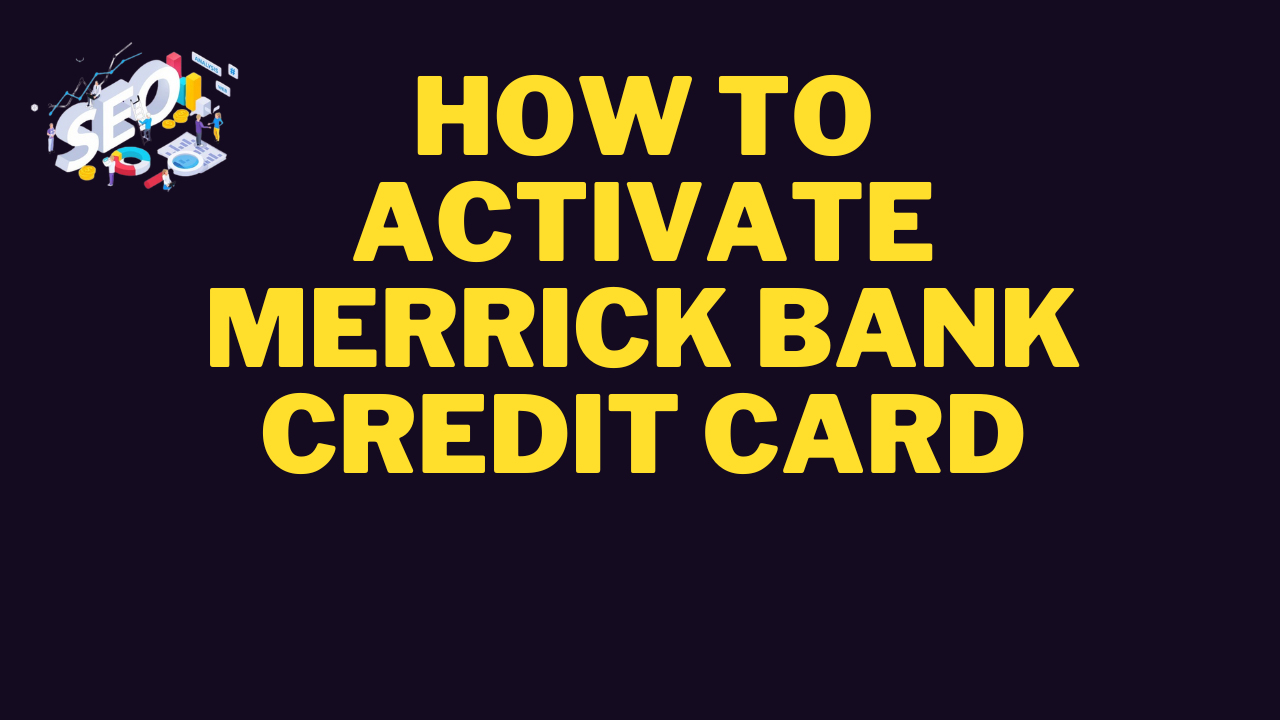 how to activate merrick bank credit card