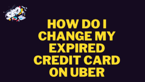 how do i change my expired credit card on uber