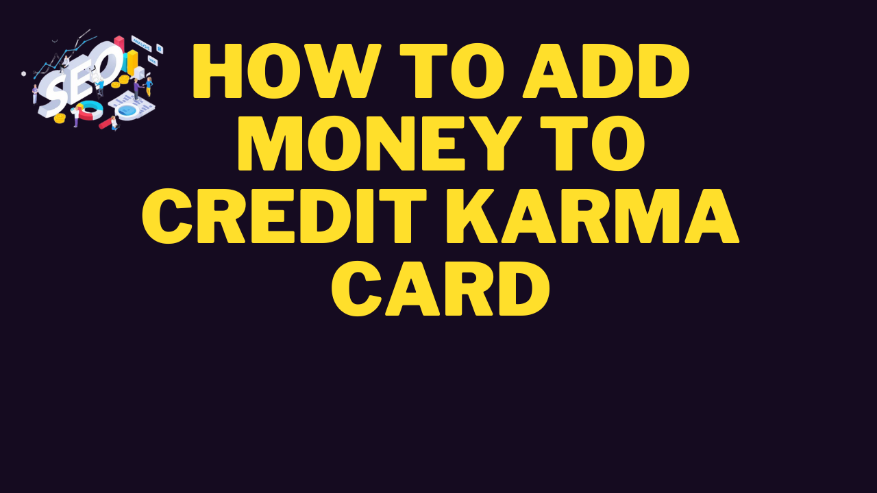 how to add money to credit karma card