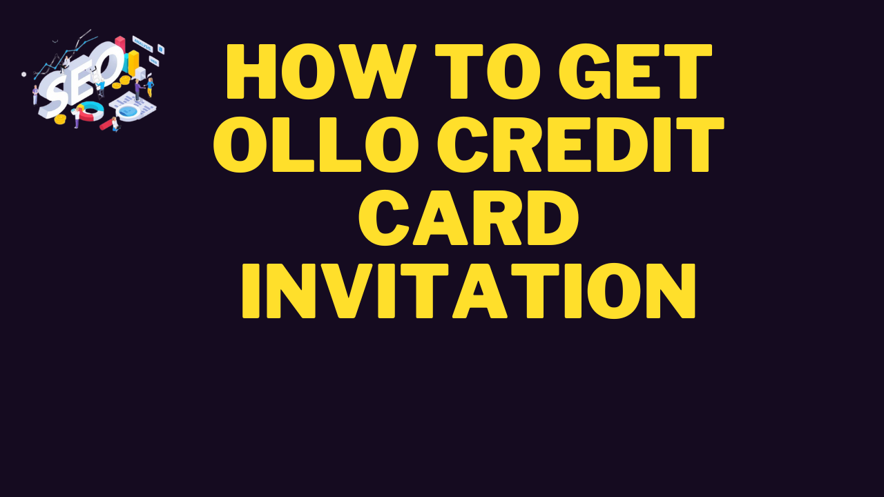 how to get ollo credit card invitation