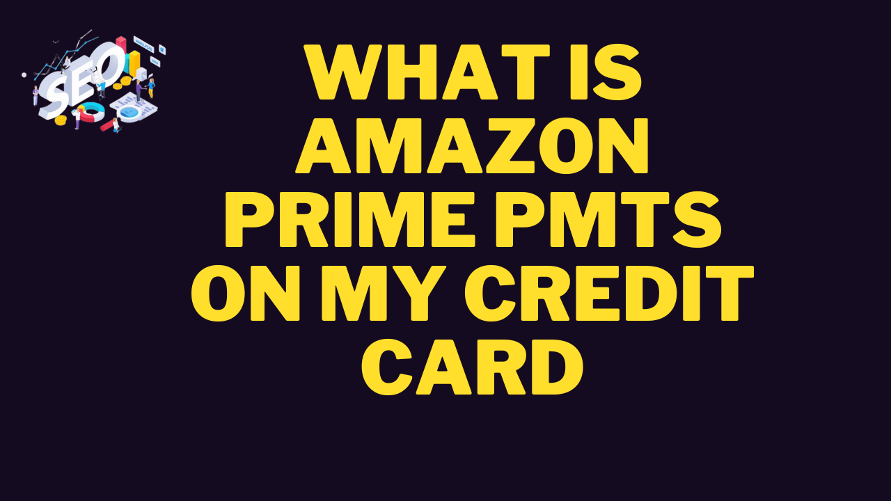 what is amazon prime pmts on my credit card