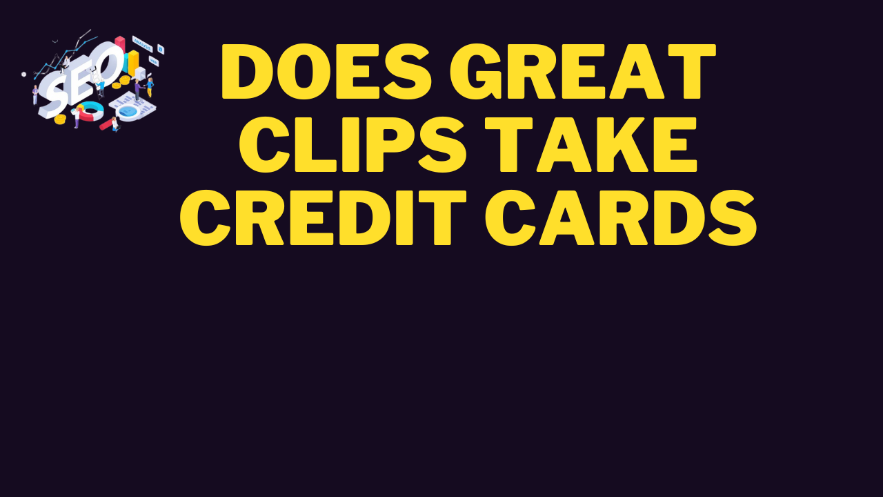 does great clips take credit cards