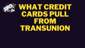 what credit cards pull from transunion