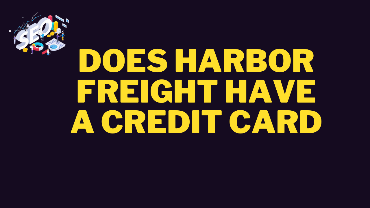 does harbor freight have a credit card