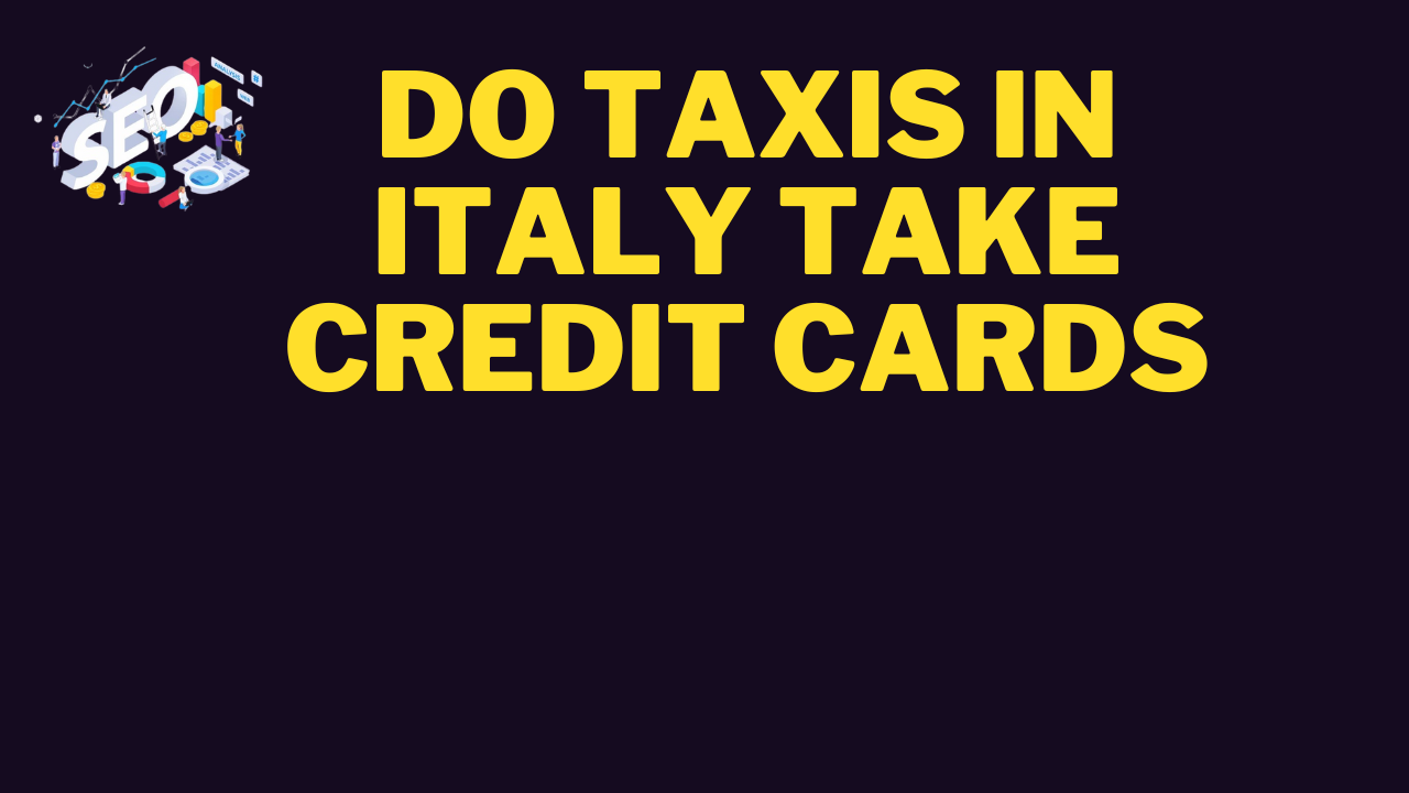 do taxis in italy take credit cards