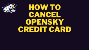 how to cancel opensky credit card