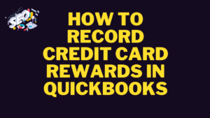 how to record credit card rewards in quickbooks