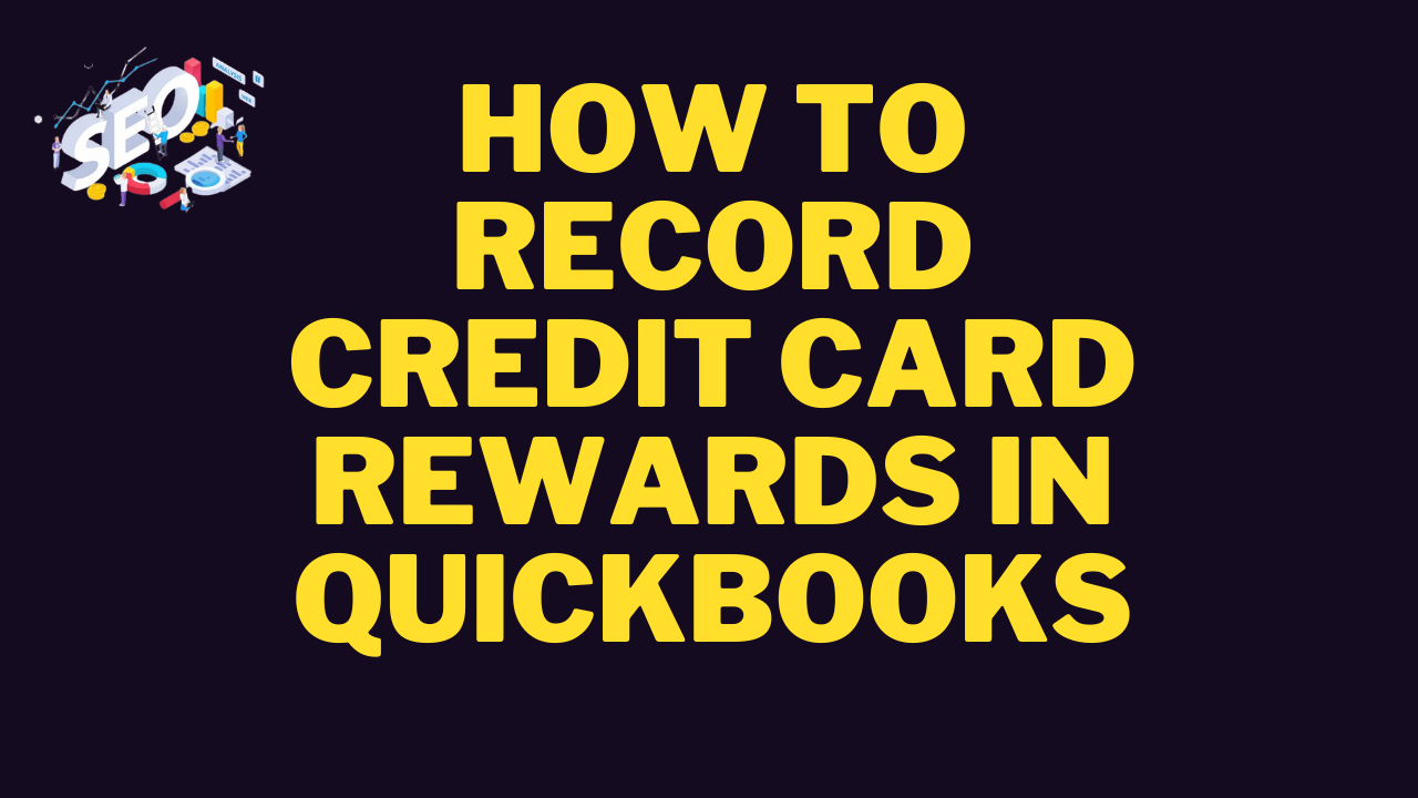 how to record credit card rewards in quickbooks