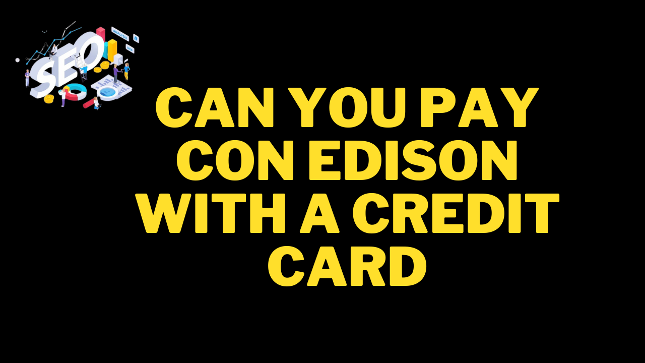 can you pay con edison with a credit card