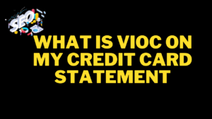 what is vioc on my credit card statement