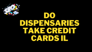 do dispensaries take credit cards il