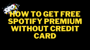 how to get free spotify premium without credit card