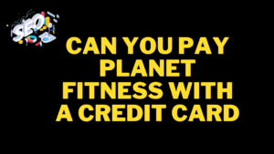 can you pay planet fitness with a credit card