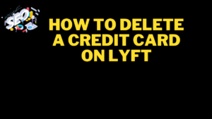 how to delete a credit card on lyft