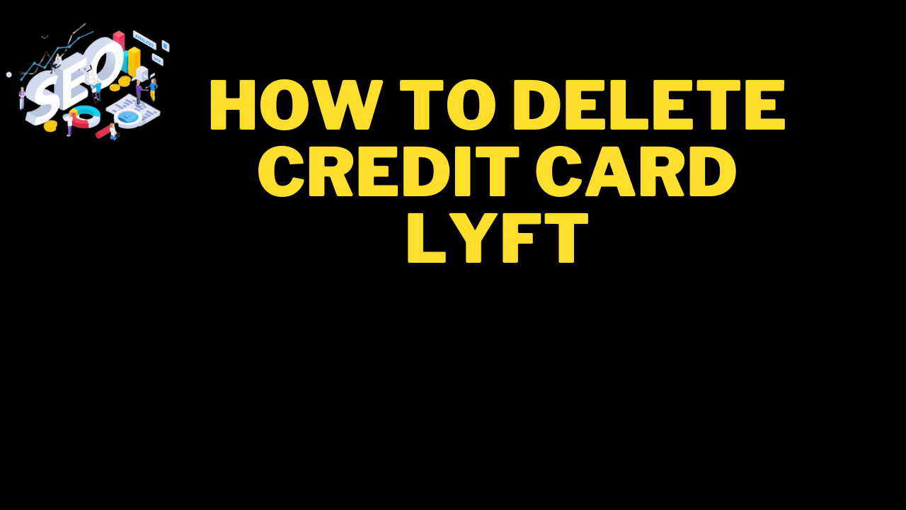 how to delete credit card lyft