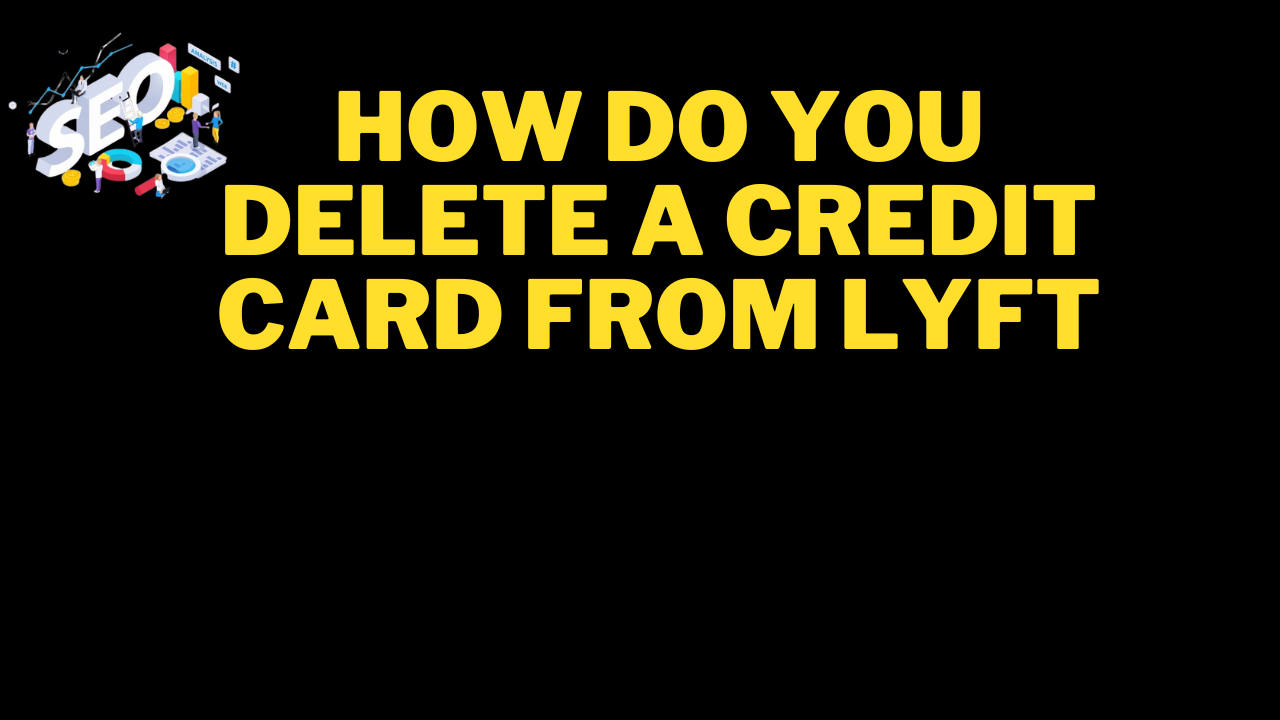 how do you delete a credit card from lyft