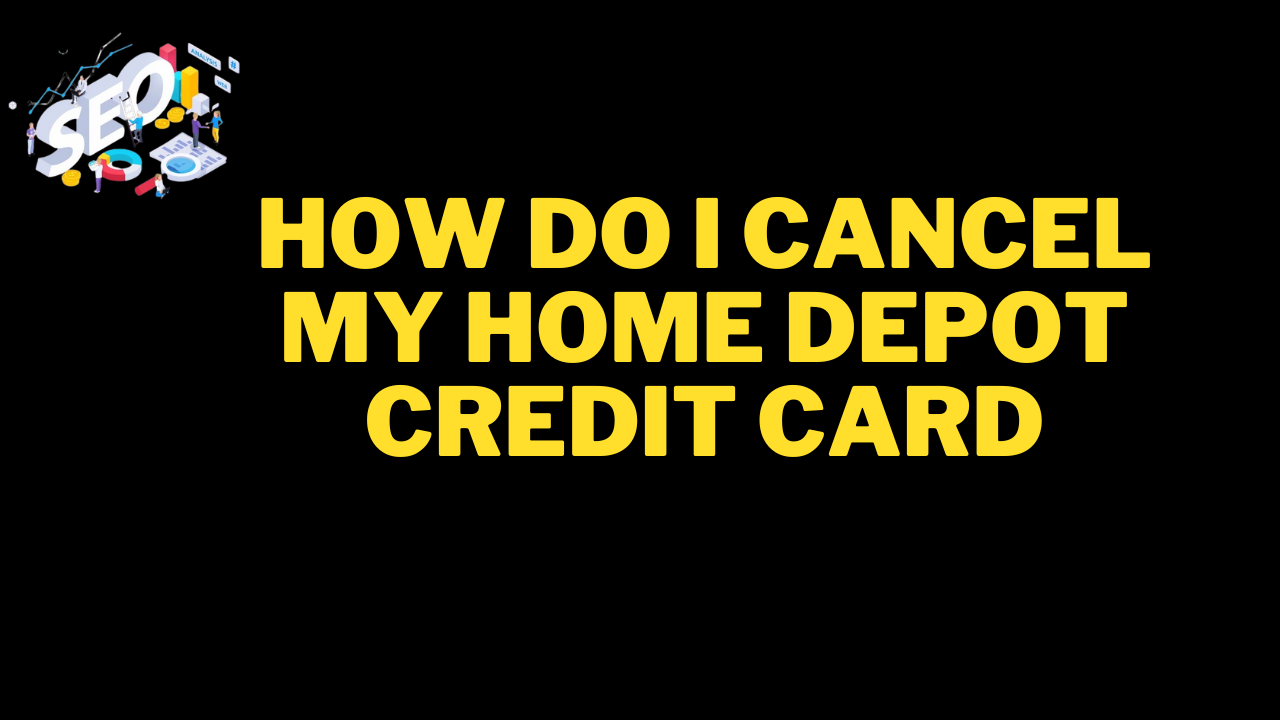 how do i cancel my home depot credit card