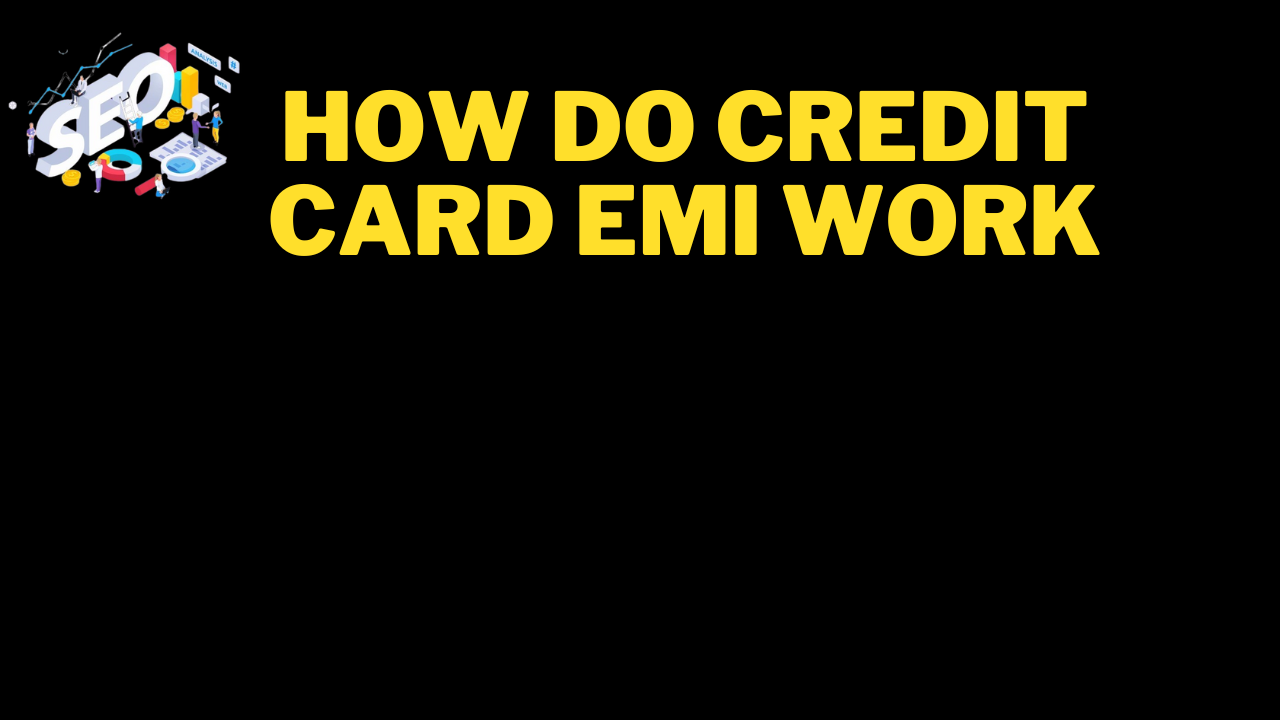 how do credit card emi work