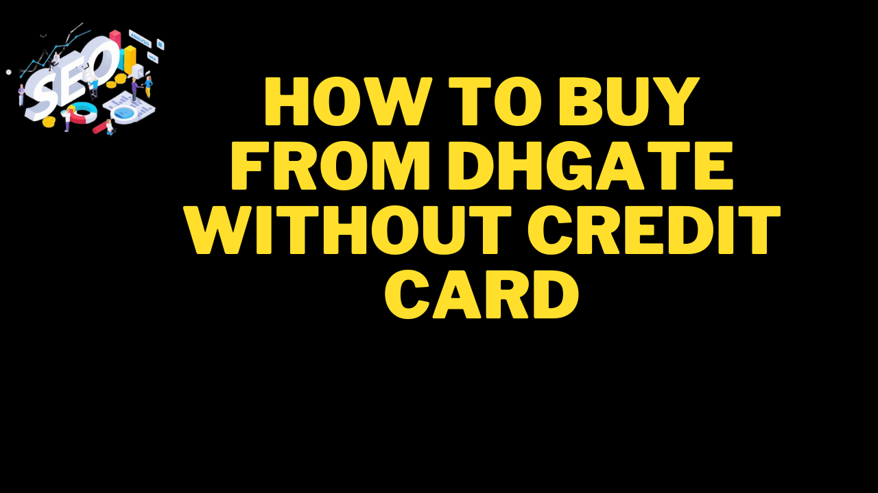 how to buy from dhgate without credit card