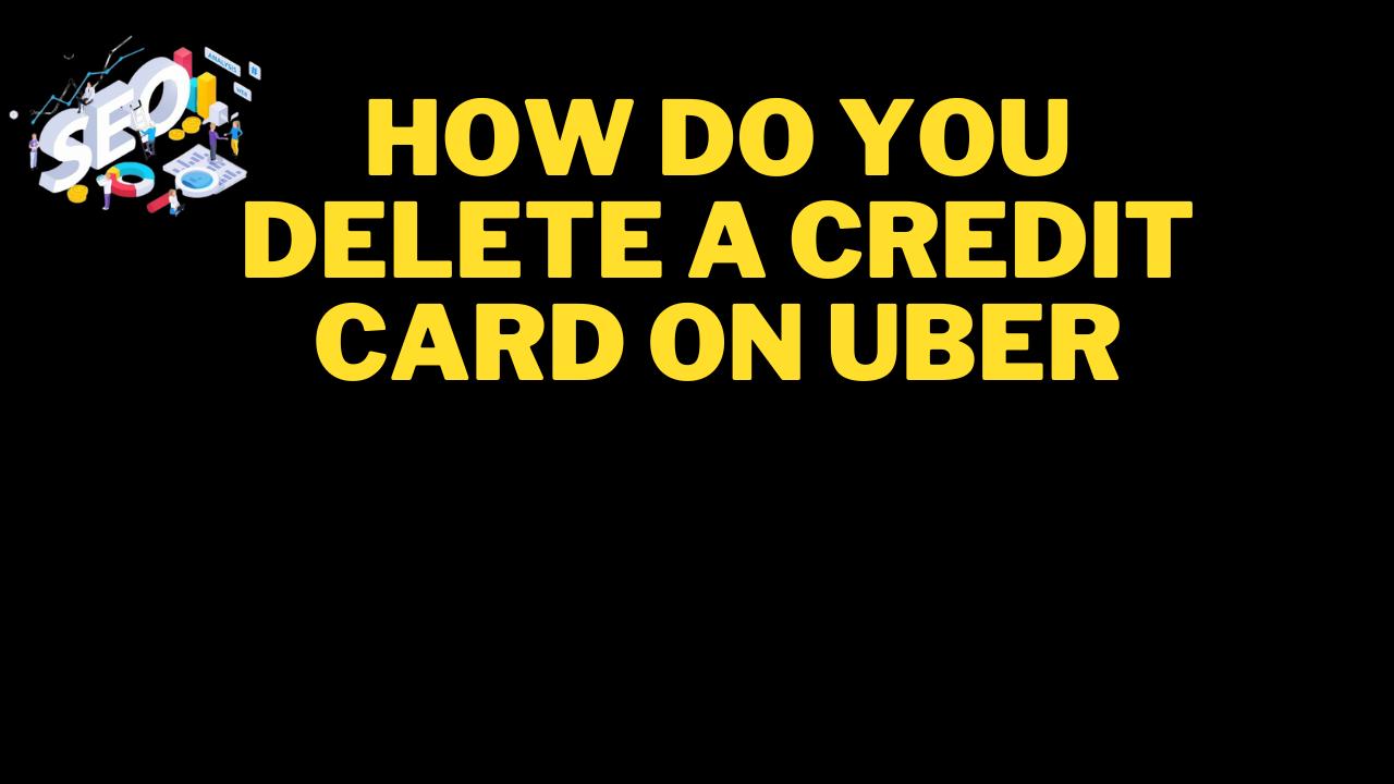 how do you delete a credit card on uber