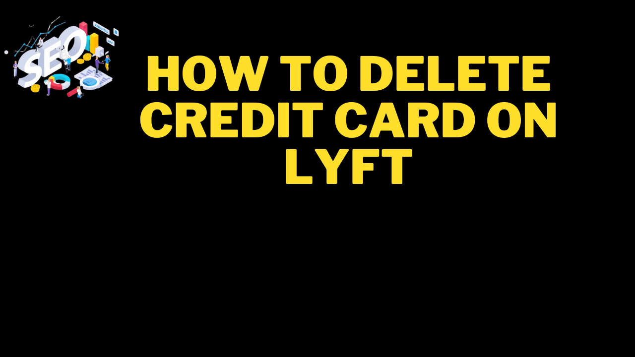 how to delete credit card on lyft